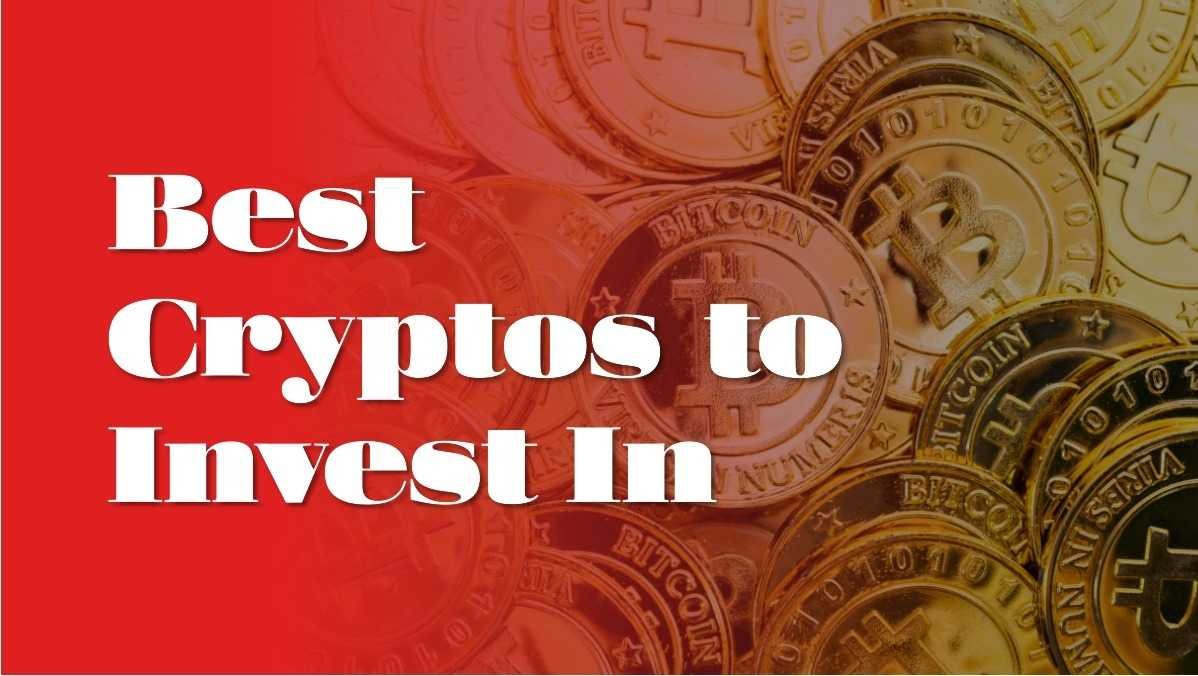 Best cryptos to invest in